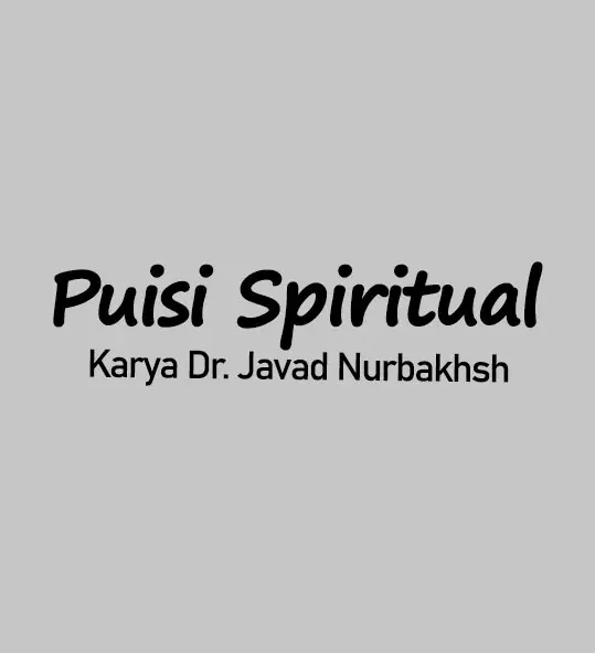 Puisi Spiritual dr Javad Nurbakhsh